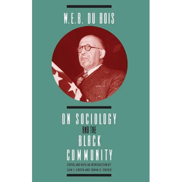 W. E. B. DuBois on Sociology and the Black Community