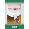 ADHD and Me (16pt Large Print Edition)