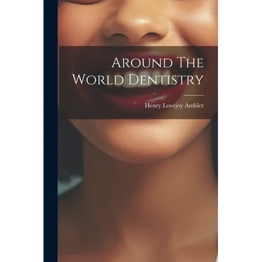 Around The World Dentistry