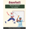 Baseball Word Search For Adults: Medium Difficulty Puzzle Book for Baseball Fans with Solutions Included