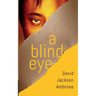 A Blind Eye