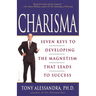 Charisma: Seven Keys to Developing the Magnetism That Leads to Success