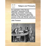 An Explication of the Shorter Catechism, Composed by the Assembly of Divines, Commonly Called, the Westminster Assembly. Wherein the Several Questions
