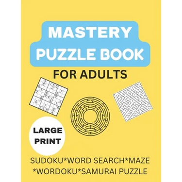 Mastery Puzzle Book: Puzzles for Adults: Over 300 Challenging And Entertaining Fun Puzzles
