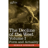 The Decline of the West, Volume I: Form and Actuality