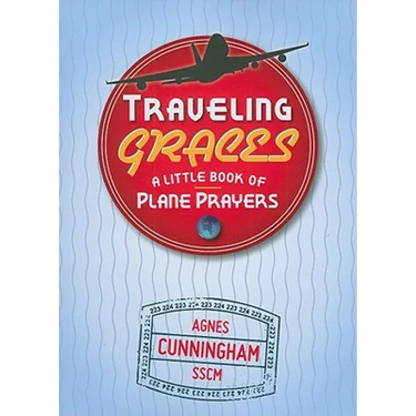 Traveling Graces: A Little Book of Plane Prayers