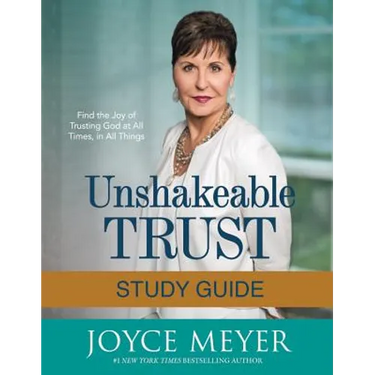 Unshakeable Trust Study Guide: Find the Joy of Trusting God at All Times, in All Things