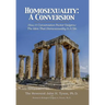 Homosexuality: A Conversion: How A Conservative Pastor Outgrew The Idea That Homosexuality Is A Sin