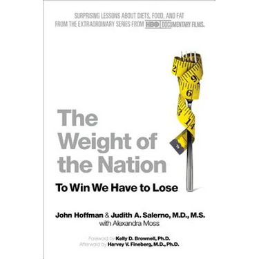 The Weight of the Nation: Surprising Lessons about Diets, Food, and Fat from the Extraordinary Series from HBO Documentary Films