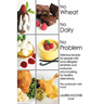No Wheat No Dairy No Problem: Delicious recipes for people with food allergies/sensitivity and everyone who is looking for healthy alternatives. The c