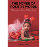 The Power of Positive Words: Affirmations from a Mother's Heart