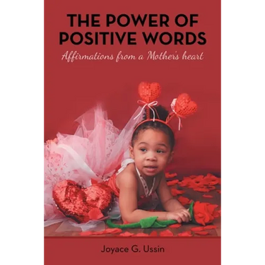 The Power of Positive Words: Affirmations from a Mother's Heart