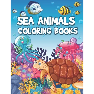 Sea Animals Coloring Books: Life Under The Sea Kids Coloring Book (Large Page)