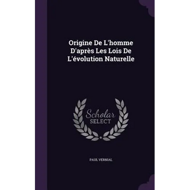 Origine De L'homme D'après Les Lois De L'évolution Naturelle