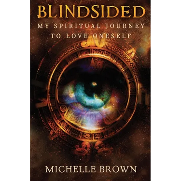 Blindsided: My Spiritual Journey to Love Oneself