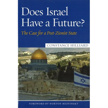 Does Israel Have a Future?: The Case for a Post-Zionist State