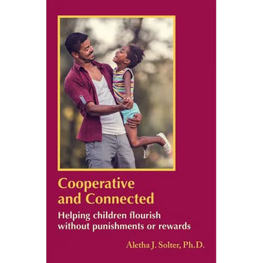 Cooperative and Connected: Helping children flourish without punishments or rewards