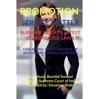 Promotion- Service Matter- Supreme Court's Latest Leading Case Laws: Case Notes- Facts- Findings of Apex Court Judges & Citations