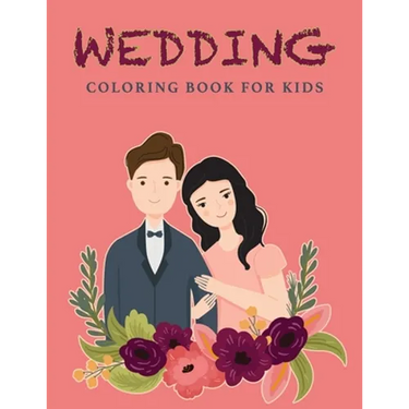 Wedding Coloring Book For Kids: Wedding Drawings - Couples Coloring Pages - 37 Wedding Illustrations - For Girls And Boys Ages 4+