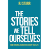 The Stories We Tell Ourselves