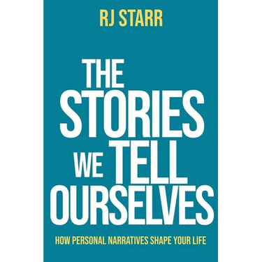 The Stories We Tell Ourselves