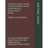 Classical Sheet Music For Euphonium With Euphonium & Piano Duets Book 1 Treble Clef Edition: Ten Easy Classical Sheet Music Pieces For Solo Euphonium