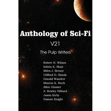 Anthology of Sci-Fi V21, the Pulp Writers