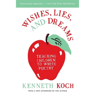Wishes, Lies, and Dreams: Teaching Children to Write Poetry