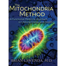 The Mitochondria Method: A Functional Medicine Approach to Lifelong Energy and Health