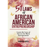 51 Laws of African American Entrepreneurship: Learn the Laws of Success for Black Entrepreneur