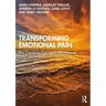 Transforming Emotional Pain: An Emotion-Focused Workbook