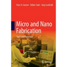 Micro and Nano Fabrication: Tools and Processes
