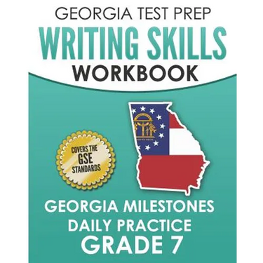 GEORGIA TEST PREP Writing Skills Workbook Georgia Milestones Daily Practice Grade 7: Preparation for the Georgia Milestones English Language Arts Test