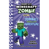 Diary of a Minecraft Zombie Book 17: Zombie's Excellent Adventure
