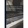 Stories of the Wagner Operas