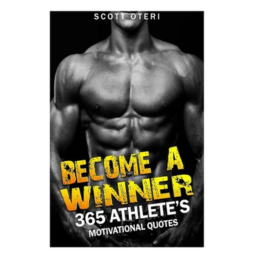 Become A Winner: 365 Athlete's Motivational Quotes