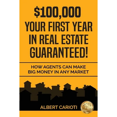 $100,000 Your First Year in Real Estate Guaranteed!: How Agents can Make Big Money in any Market