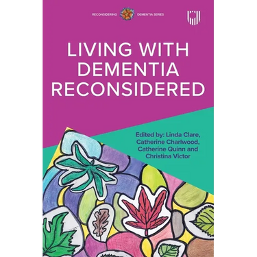 Living with Dementia Reconsidered
