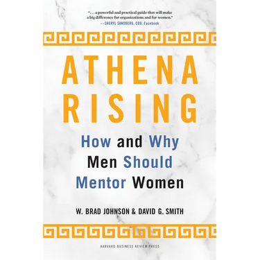 Athena Rising: How and Why Men Should Mentor Women