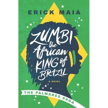 Zumbi, The African King of Brazil: The Palmares Saga