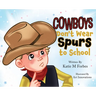 Cowboys Don't Wear Spurs to School