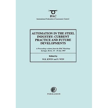 Automation in the Steel Industry: Current Practice and Future Developments