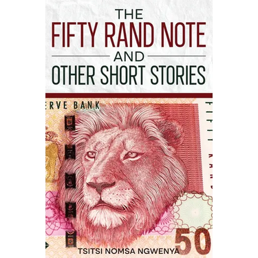 The Fifty Rand Note and Other Short Stories