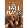 The Ball Player