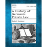 A History of Germanic Private Law