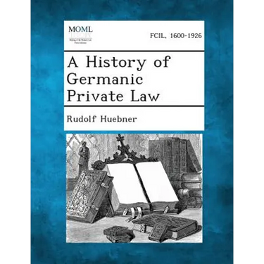 A History of Germanic Private Law