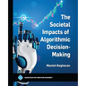The Societal Impacts of Algorithmic Decision-Making