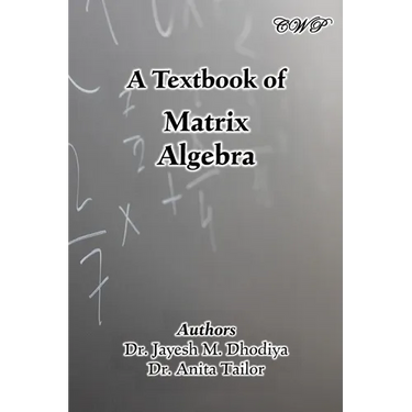 A Textbook of Matrix Algebra