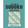 Big Book of Sudoku-1000 puzzles-Hard level: soduko for adults, Tons of Challenge for your Brain!