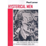 Hysterical Men: War, Psychiatry, and the Politics of Trauma in Germany, 1890-1930